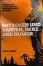 Mit Ecken und Kanten, Herz und Humor