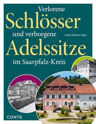 Verlorene Schlösser und verborgene Adelssitze im Saarpfalz-Kreis