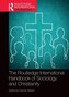 The Routledge International Handbook of Sociology and Christianity