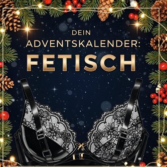 Dein Adventskalender: Fetisch