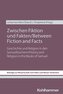 Zwischen Fiktion und Fakten / Between Fiction and Facts