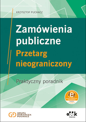 Zamówienia publiczne Przetarg nieograniczony Praktyczny poradnik (z suplementem elektronicznym)