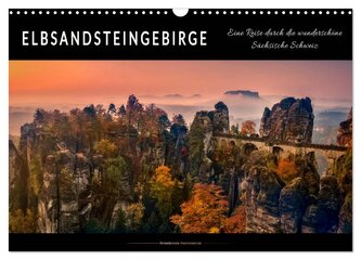 Elbsandsteingebirge - eine Reise durch die wunderschöne Sächsische Schweiz (Wandkalender 2025 DIN A3 quer), CALVENDO Monatskalen