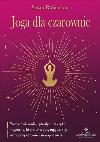 Joga dla czarownic.. Proste ćwiczenia, rytuały... Joga dla czarownic.. Proste ćwiczenia, rytuały...