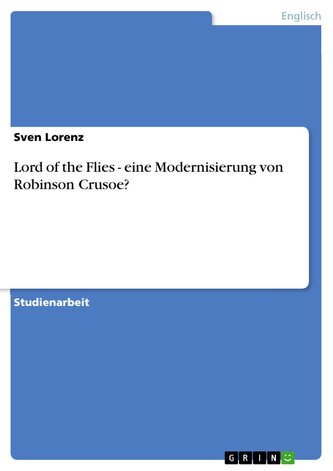 Lord of the Flies - eine Modernisierung von Robinson Crusoe?