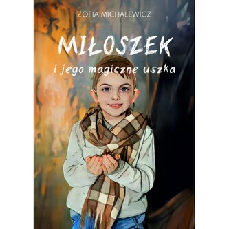 Miłoszek i jego magiczne uszka Miłoszek i jego magiczne uszka