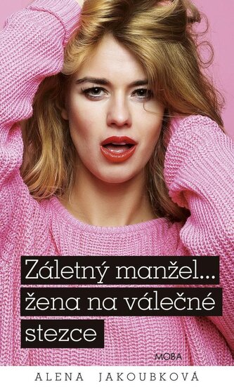 Záletný mažel... žena na válečné stezce Záletný mažel... žena na válečné stezce