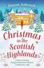 Christmas in the Scottish Highlands: A heart-warming, feel-good Christmas romance to fall in love with