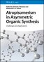 Atropisomerism in Asymmetric Organic Synthesis