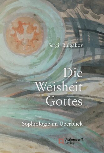 Sophia - die Weisheit Gottes