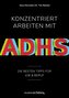 Konzentriert arbeiten mit ADHS