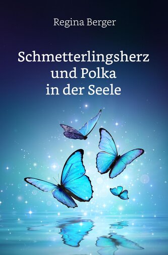 Schmetterlingsherz und Polka in der Seele