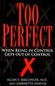 Too Perfect: When Being in Control Gets Out of Control