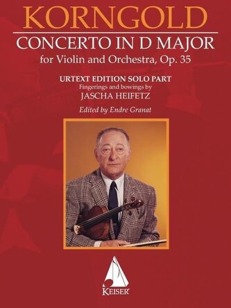 Erich Korngold: Violin Concerto in D Major, Op. 35 - Critical Edition - Fingerings and Bowings by Jascha Heifetz, Edited by Endr