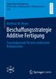 Beschaffungsstrategie Additive Fertigung