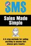 Sales Made Simple: A 4-step method for selling anything to anyone that always gets results.