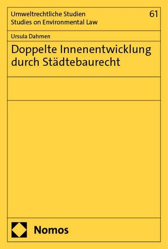 Doppelte Innenentwicklung durch Städtebaurecht