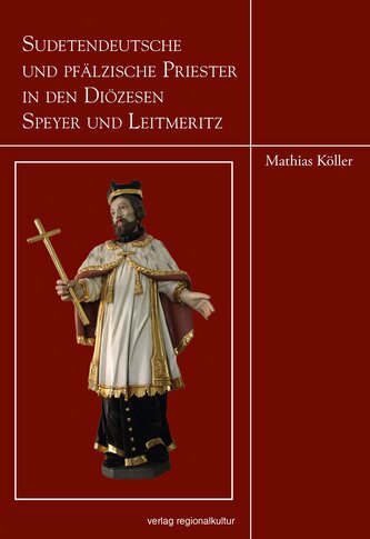 Sudetendeutsche und pfälzische Priester in den Diözesen Speyer und Leitmeritz