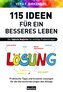 115 Ideen für ein besseres Leben