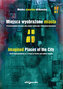 Miejsca wyobrażone miasta. Prze(d)stawienia wizualne jako projekt społecznej i kulturowej tożsamości