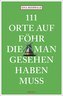 111 Orte auf Föhr, die man gesehen haben muss