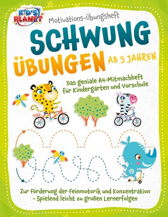 Motivations-Übungsheft! Schwungübungen ab 5 Jahren: Das geniale A4-Mitmachheft für Kindergarten und Vorschule zur Förderung der