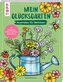 Mein Glücksgarten