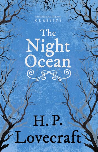 The Night Ocean (Fantasy and Horror Classics);With a Dedication by George Henry Weiss
