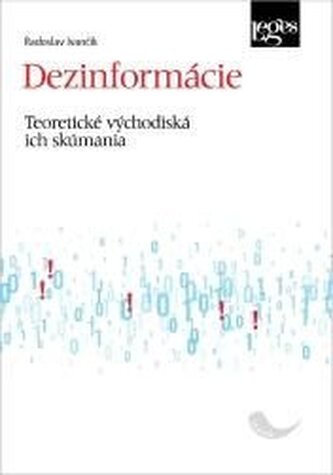 Dezinformácie - Teoretické východiská ich skúmania Dezinformácie - Teoretické východiská ich skúmania