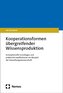 Kooperationsformen übergreifender Wissensproduktion
