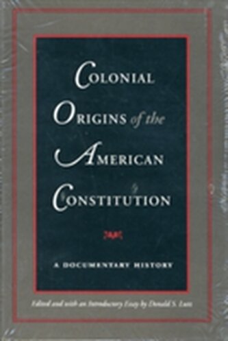 Colonial Origins of the American Constitution