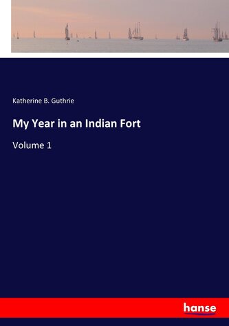 My Year in an Indian Fort
