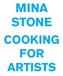 Mina Stone: Cooking for Artists