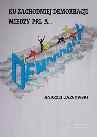 Ku zachodniej demokracji. Między PRL a...?