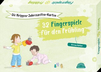 Die Krippen-Jahreszeiten-Karten: 32 Fingerspiele für den Frühling