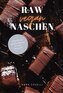 RAW vegan NASCHEN