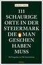 111 schaurige Orte in der Steiermark, die man gesehen haben muss