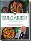 Bulgarien Kochbuch: Die leckersten Rezepte der bulgarischen Küche für jeden Geschmack und Anlass - inkl. Brotrezepten, Fingerfoo