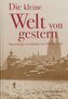 Die kleine Welt von gestern