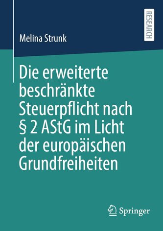 Die erweiterte beschränkte Steuerpflicht nach § 2 AStG im Licht der europäischen Grundfreiheiten