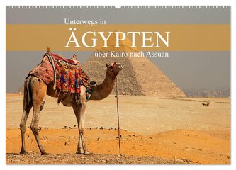 Unterwegs in Ägypten - über Kairo nach Assuan (Wandkalender 2025 DIN A2 quer), CALVENDO Monatskalender