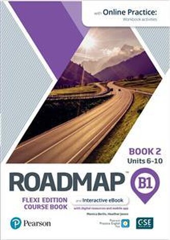 Roadmap B1. Flexi Edition. Course Book 2 and Interactive eBook with Online Practice Access Roadmap B1. Flexi Edition. Course Book 2 and Interactive eBook with Online Practice Access