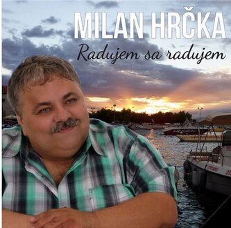 Milan Hrčka: Radujem Sa Radujem