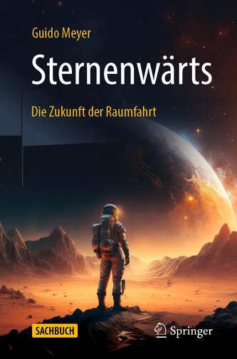 Sternenwärts ¿ Die Zukunft der Raumfahrt