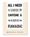 Magnetická záložka - All I Need Is A Lot Of Caffeine and A Lot Of Planning