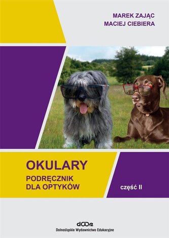 Okulary. Podręcznik dla optyków cz.2 Okulary. Podręcznik dla optyków cz.2