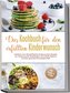 Das Kochbuch für den erfüllten Kinderwunsch: Köstliche und nährstoffreiche Kinderwunsch Rezepte zur Förderung der Empfängnis, ho