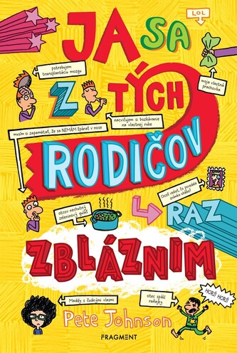 Ja sa z tých rodičov raz zbláznim Ja sa z tých rodičov raz zbláznim