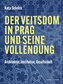 Der Veitsdom in Prag und seine Vollendung