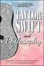 Taylor Swift and Philosophy